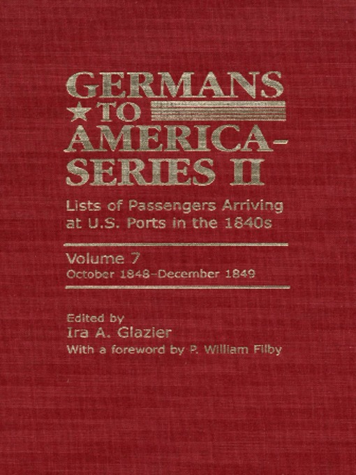 Cover image for Germans to America (Series II), Volume 7, October 1848-December 1849